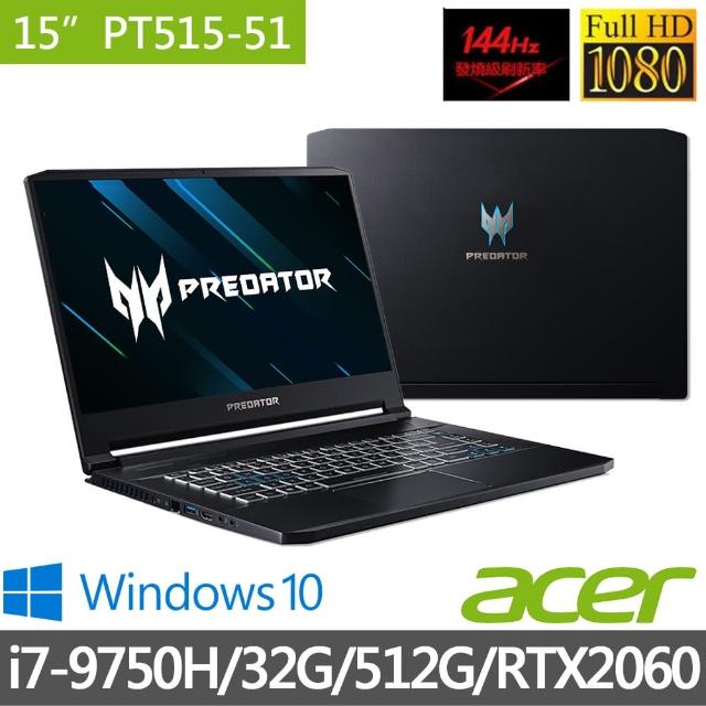 【Acer 宏碁】PT515-51-76BM 15吋獨顯電競筆電(i7-9750H/32G/512G/RTX2060 6G/Win10)