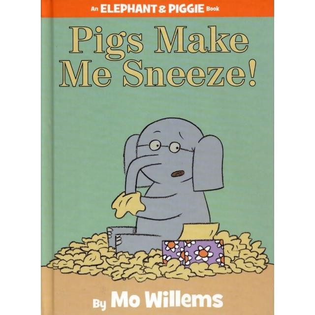 Pigs Make Me Sneeze／Elephant ＆ Piggie
