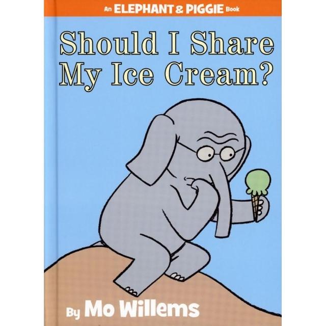 【麥克兒童外文】Should I Share My Ice Cream／Elephant ＆ Piggie