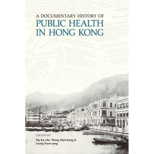 A Documentary History of Public Health in Hong Kong