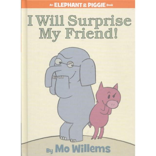 【麥克兒童外文】I Will Surprise My Friend ／Elephant ＆ Piggie