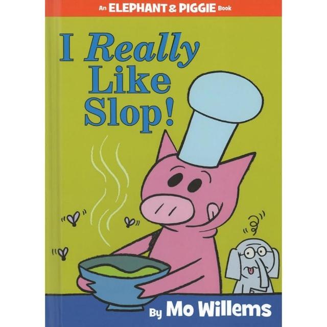 【麥克兒童外文】I Really Like Slop／Elephant ＆ Piggie