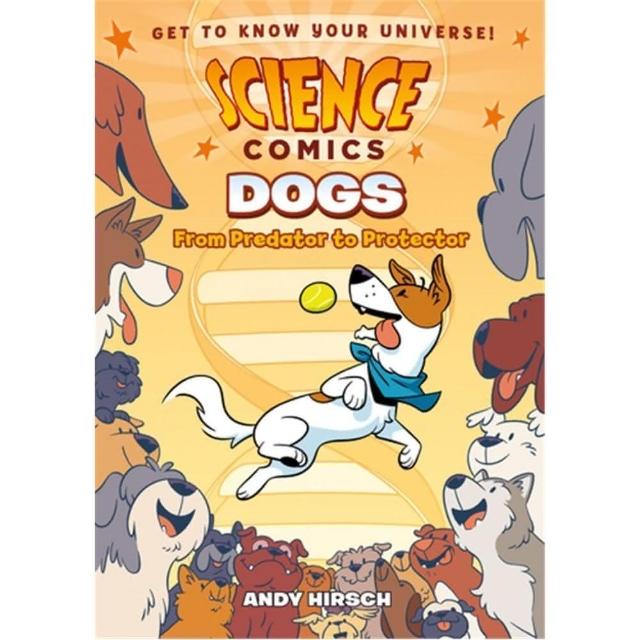 Dogs：From Predator to Protector （Science Comics）