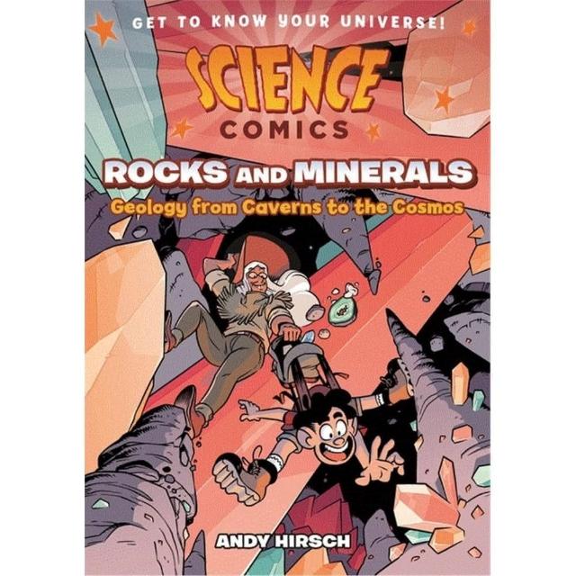 Rocks And Minerals：Geology from Caverns to the Cosmos （Science Comics）