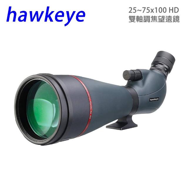 【hawkeye】25-75x100 HD 雙軸調焦 單筒望遠鏡(台灣代理商公司貨)