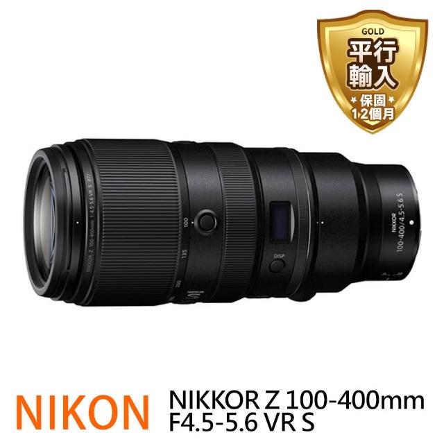 【Nikon 尼康】NIKKOR Z 100-400mm F4.5-5.6 VR S 超望遠變焦鏡頭(平行輸入)