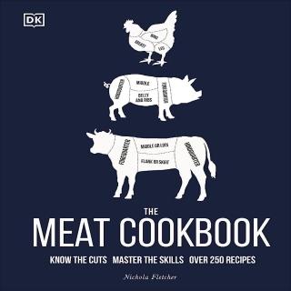 The Meat Cookbook: Know the Cuts Master the Skills over 250 Recipes