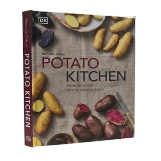Potato Kitchen: From Soil to Table – Over 70 Inspiring Recipes