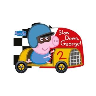 【麥克兒童外文】Peppa Pig Slow Down George