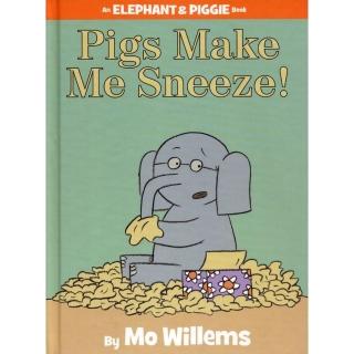 Pigs Make Me Sneeze／Elephant ＆ Piggie
