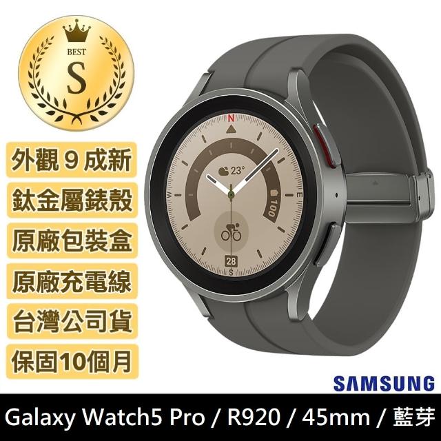 SAMSUNG 三星】S級福利品Galaxy Watch5 Pro 45mm R920(專業運動級智慧