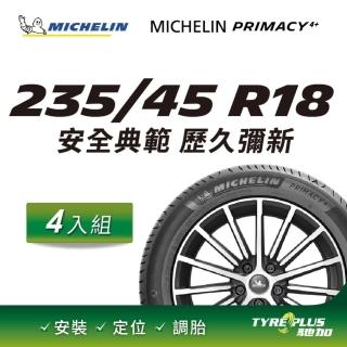 【Michelin 米其林】官方直營 MICHELIN PRIMACY 4+ 235/45R18 4入組輪胎