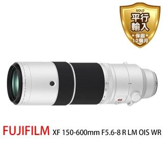 【FUJIFILM 富士】XF 150-600mm F5.6-8 R LM OIS WR*超望遠變焦鏡頭(平行輸入)