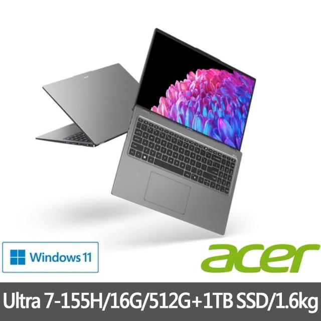 【Acer 宏碁】特仕版 16吋輕薄效能AI筆電(Swift Go/SFG16-72-74VY/Ultra 7-155H/16G/512G+1TB SDD/Win11)