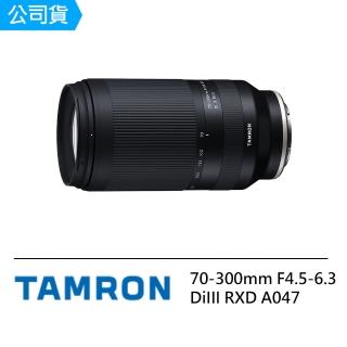 【Tamron】70-300mm F4.5-6.3 DiIII RXD 望遠變焦 A047 For Nikon Z接環(公司貨)